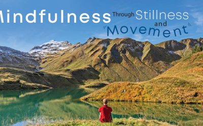 Mindfulness Through Stillness and Movement