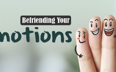 Befriending Your Emotions