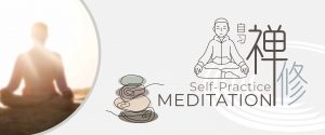 Self-Practice Meditation 自习禅修