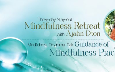 Three-day Stay-out Mindfulness Retreat and Dhamma Talk with Ajahn Dton