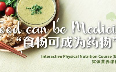 “Food can be Medicine” – Interactive Physical Nutrition Course (Bilingual)  “食物可成为药物”— 实体营养课程（双语）