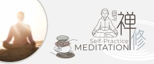 Self-Practice Meditation 自习禅修