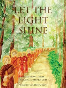 Let The Light Shine: Reflections from Theravada Bhikkhunis