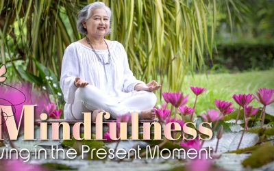 Mindfulness – Living in the Present Moment