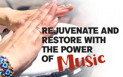 Rejuvenate and Restore with the Power of Music